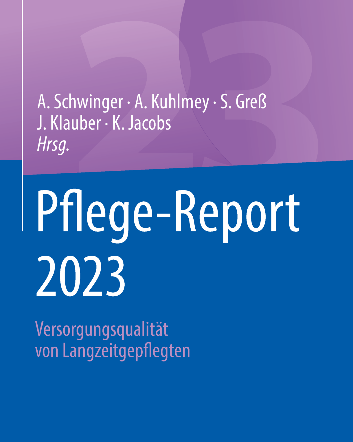Cover des Pflege-Report 2023 – Versorgungsqualität von Langzeitgepflegten
