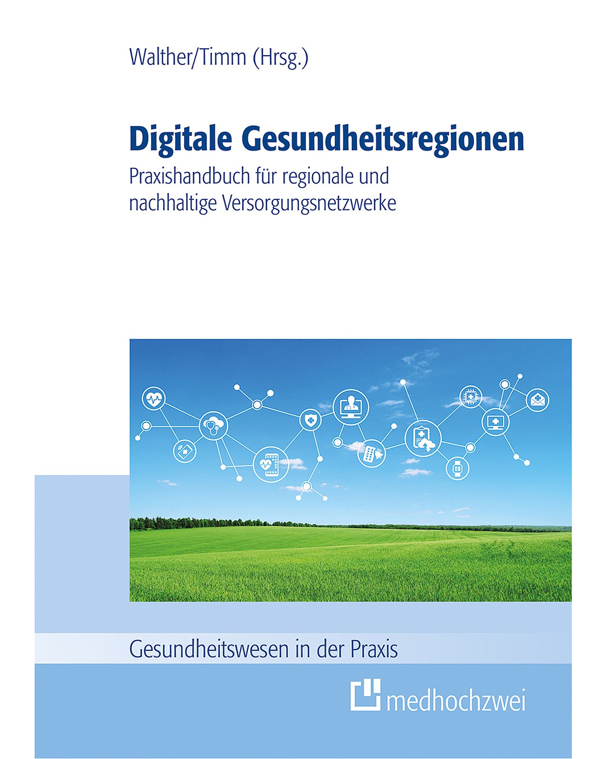 Cover des Buches "Digitale Gesundheitsregionen": Grüne Wiese mit blauem Himmel, in dem digitale Vernetzungsstrukturen zu sehen sind
