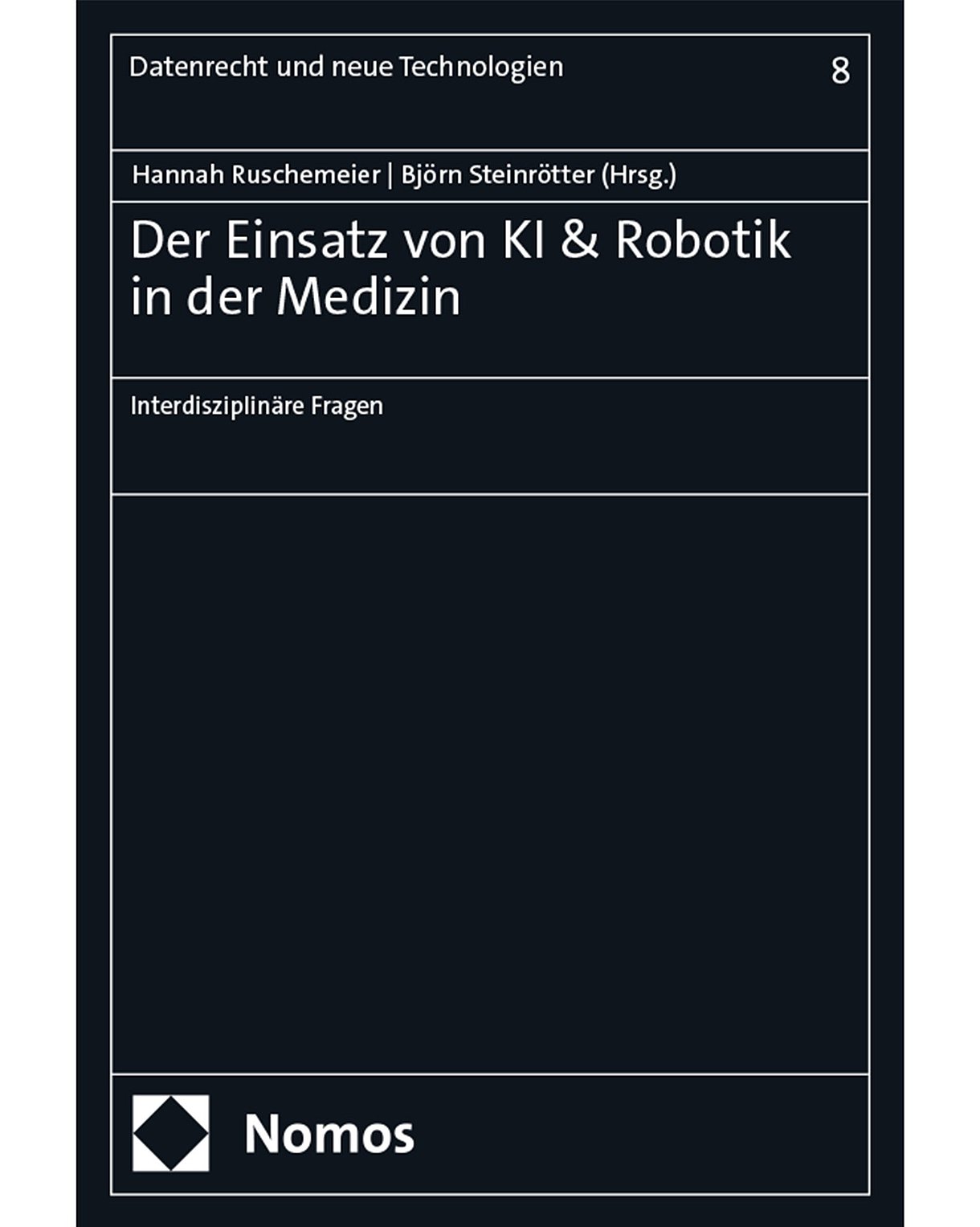 Foto: Buchtitel: Hannah Ruschemeier, Björn Steinrötter (Hrsg.): Der Einsatz von KI & Robotik in der Medizin.