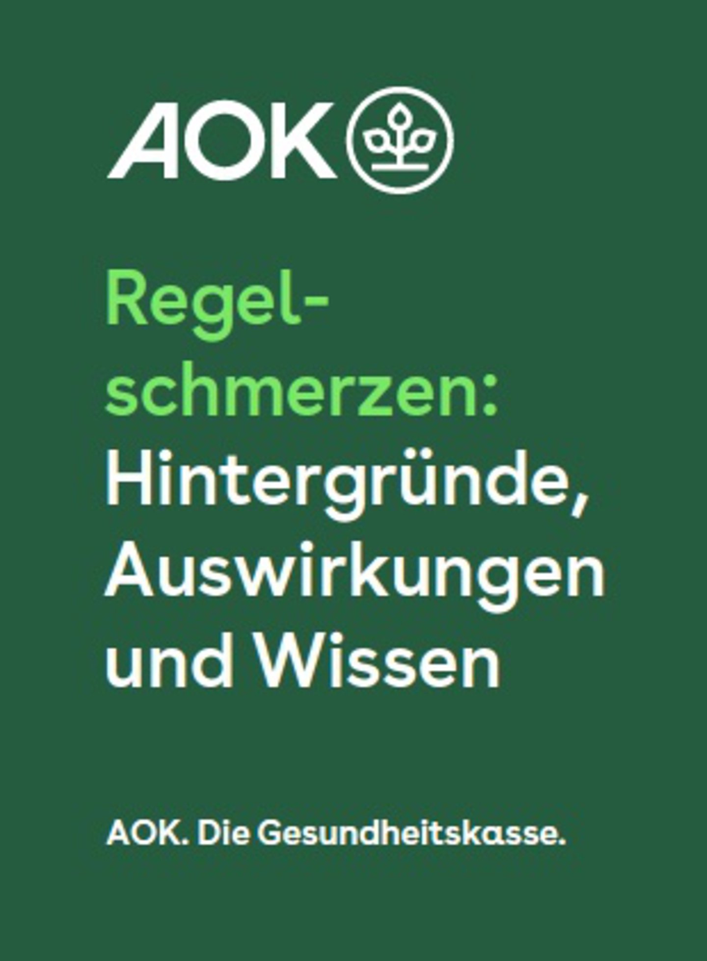 Schritzug in hellgrün und weiß: Regelschmerzen: Hintergründe, Auswirkungen und Wissen, darüber das AOK-Logo mit AOK-Bäumchen