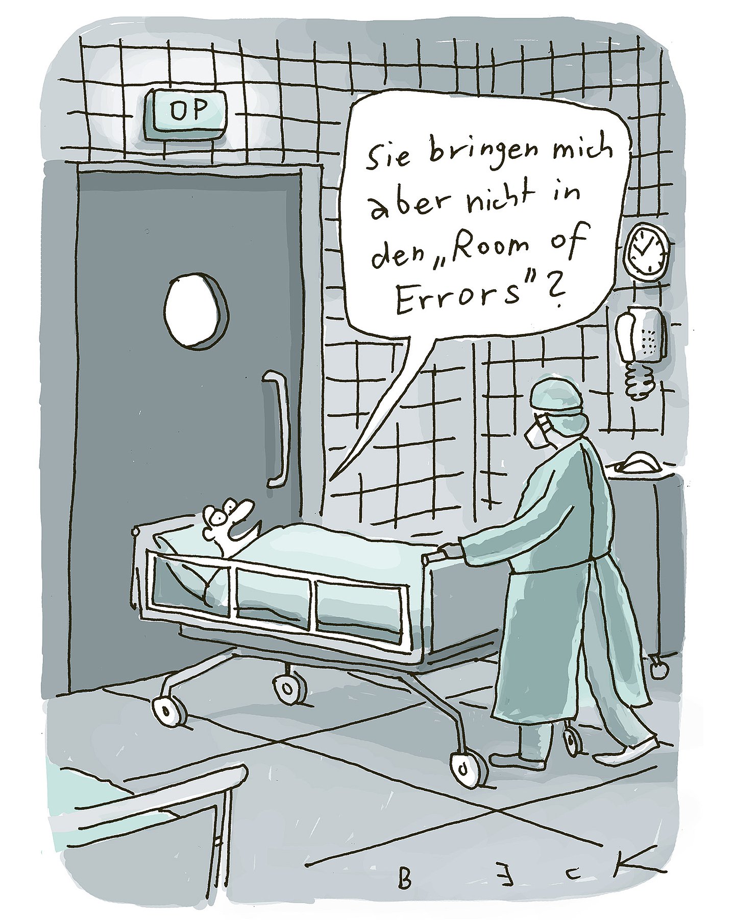 Foto: Illustration eines Mannes in Klinikbett, das durch Pfleger geschoben wird: "Sie bringen mich aber nicht in den 'Room of Errors'?".